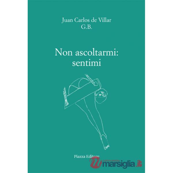 Non ascoltarmi: sentimi