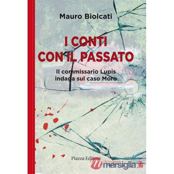 Conti con il passato. Il commissario Lupis indaga sul caso Moro (I)