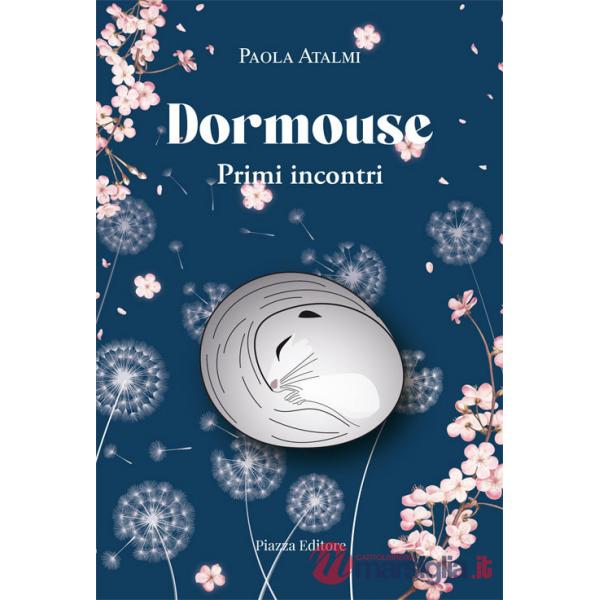 Dormouse. Primi incontri