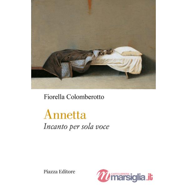 Annetta. Incanto per sola voce