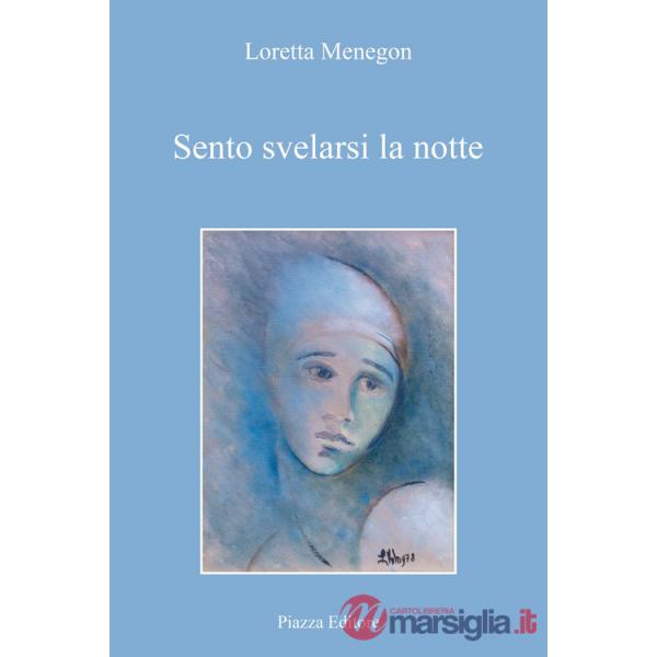 Sento svelarsi la notte