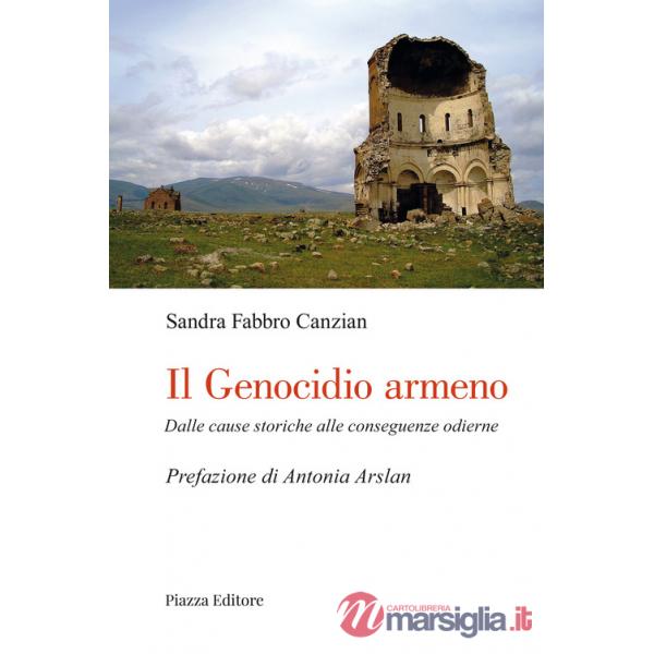 Genocidio armeno. Dalle cause di ieri alle conseguenze di oggi (Il)