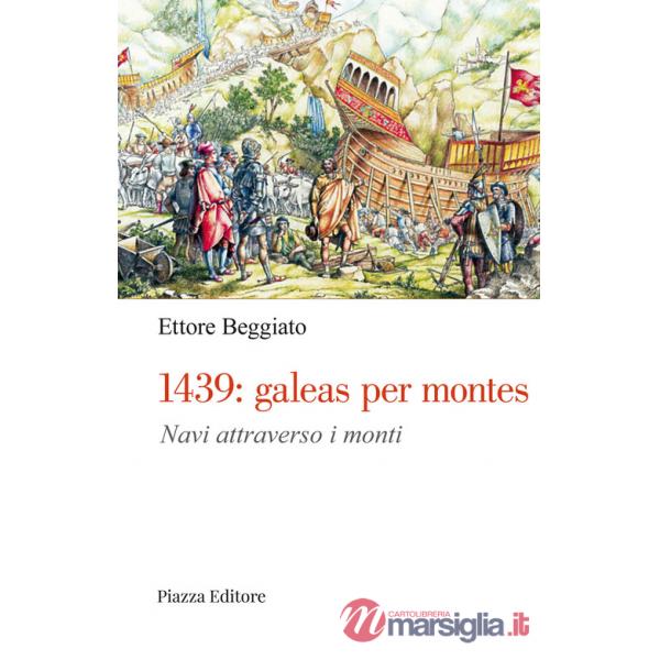 1439: galeas per montes. Navi attraverso i monti