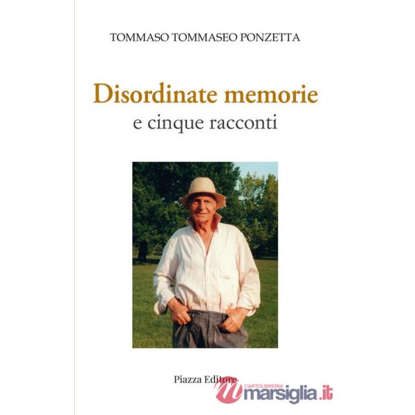 Disordinate memorie e cinque racconti