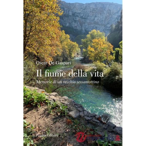 Fiume della vita. Memorie di un vecchio sessantottino (Il)