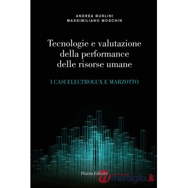 Tecnologie e valutazione della performance delle risorse umane. I casi Electrolux e Marzotto