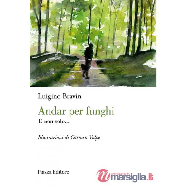 Andar per funghi. E non solo...