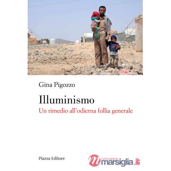 Illuminismo. Un rimedio all'odierna follia generale
