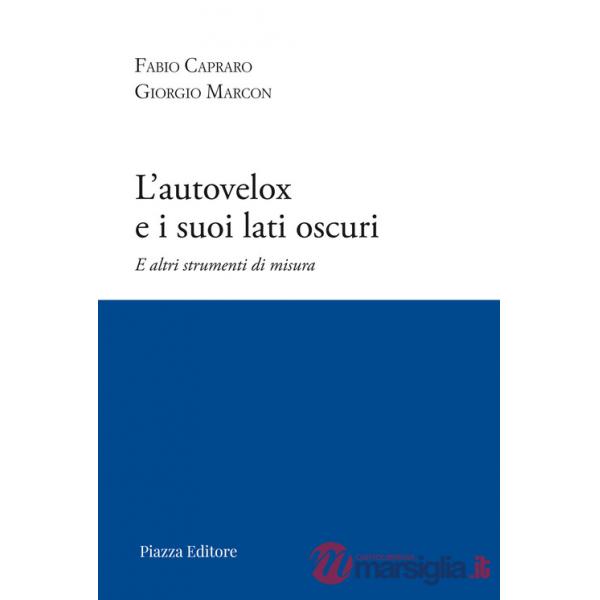 Autovelox e i suoi lati oscuri. E altri strumenti di misura (L')