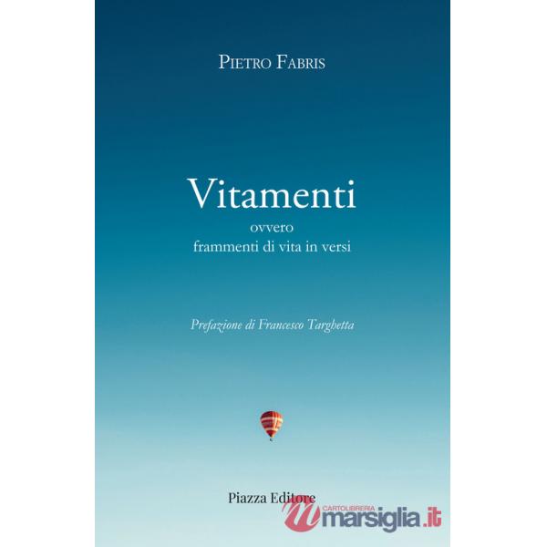 Vitamenti ovvero frammenti di vita in versi 1954-2025