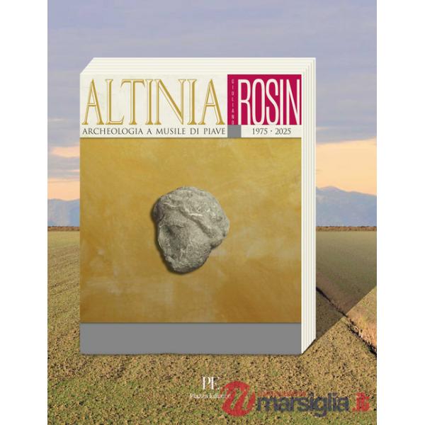 Altinia. Archeologia a Musile di Piave 1975-2025