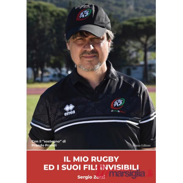 Mio rugby ed i suoi fili invisibili (Il)