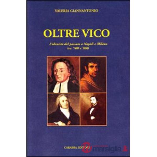 Oltre Vico. L'identità del passato a Napoli e Milano tra '700 e '800