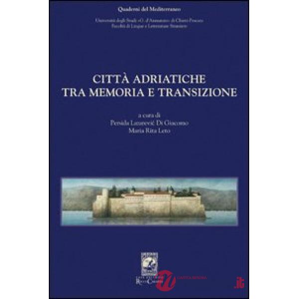 Città adriatiche tra memoria e transizione