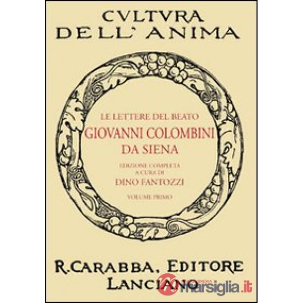 Lettere del beato Giovanni Colombini da Siena (Le). Vol. 1