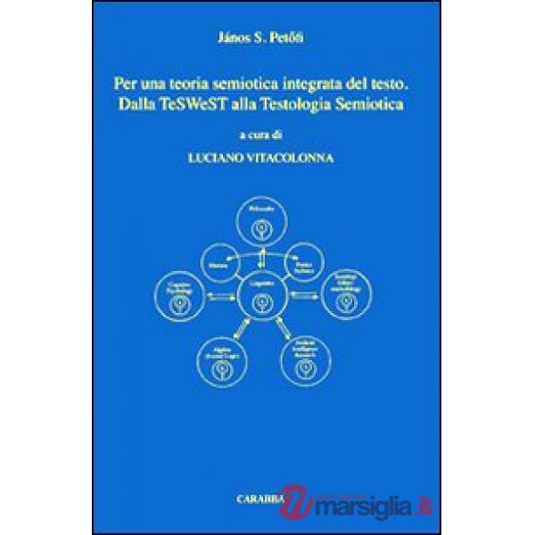 Per una teoria semiotica integrata del testo. Dalla teSWeST alla testologia semiotica