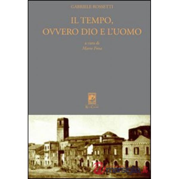 Tempo, ovvero Dio e l'uomo. Ediz. critica (Il)