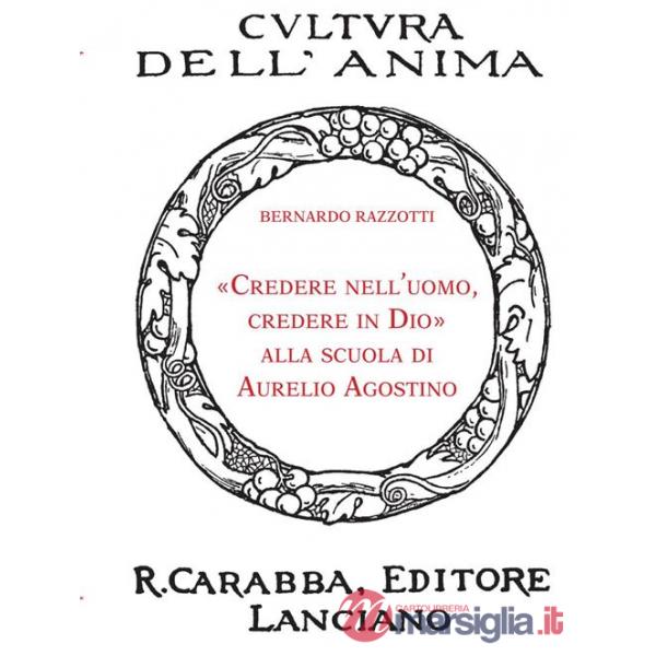«Credere nell'uomo, credere in Dio» alla scuola di Aurelio Agostino