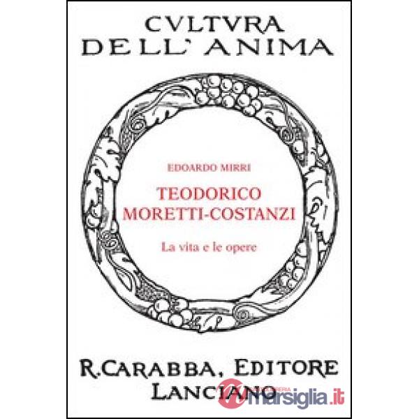 Teodorico Moretti-Costanzi. La vita e le opere