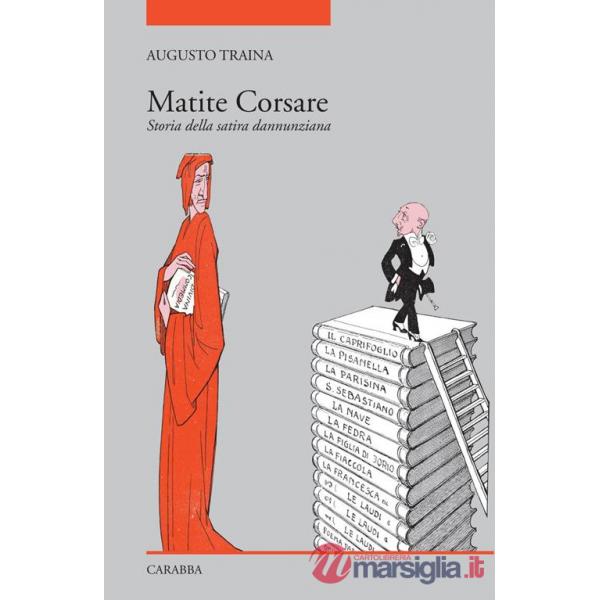 Matite corsare. Storia della satira dannunziana