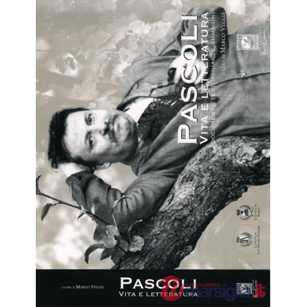 Pascoli. Vita e letteratura