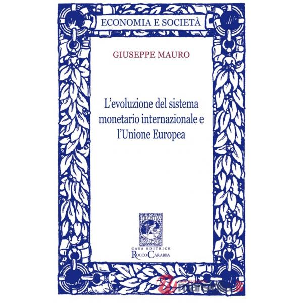 Evoluzione del sistema monetario internazionale e l'Unione Europea (L')