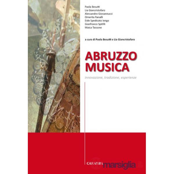 Abruzzo musica. Innovazione, tradizione, esperienze