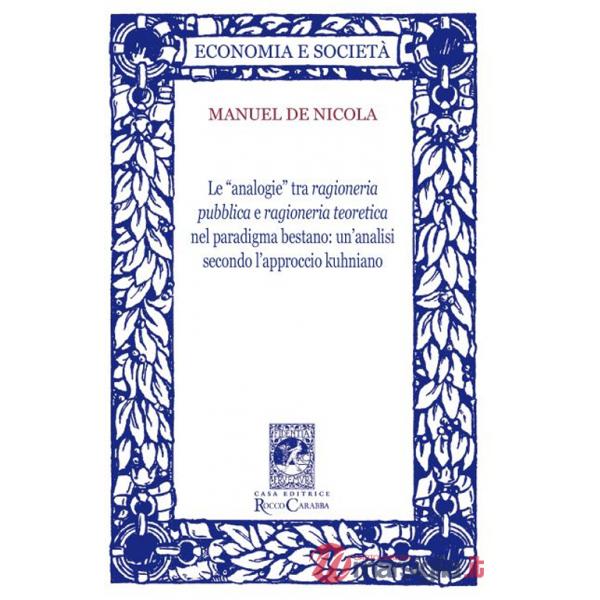 «analogie» tra ragioneria pubblica e ragioneria teoretica nel paradigma bestano. Un'analisi secondo l'approccio kuhniano (Le)