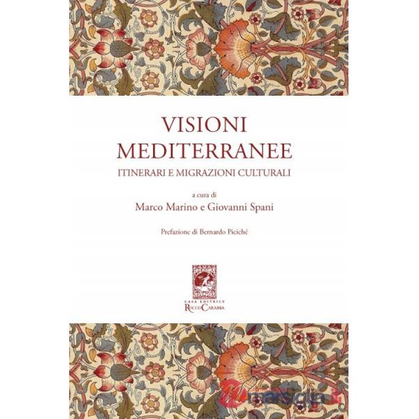 Visioni mediterranee. Itinerari e migrazioni culturali