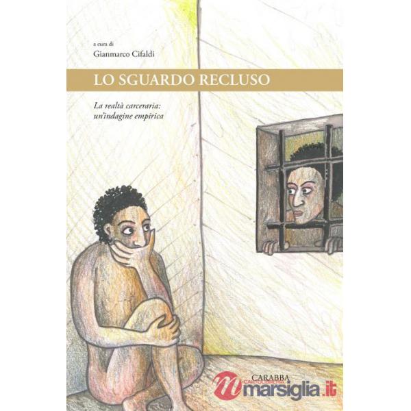 Sguardo recluso. La realtà carceraria: un'indagine empirica (Lo)