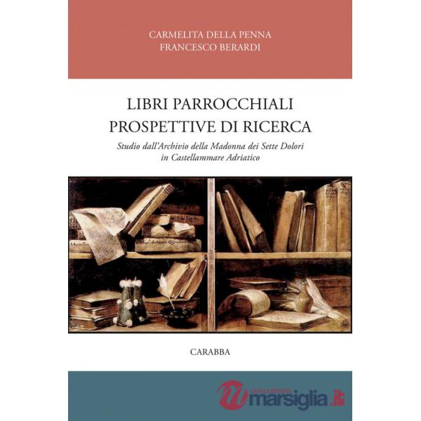 Libri parrocchiali e prospettive di ricerca. Studio dall'archivio della Madonna dei sette dolori in Castellammare adriatico