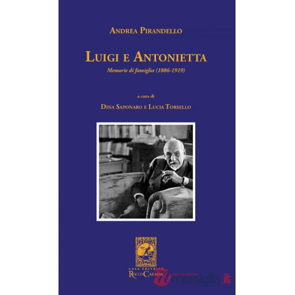 Luigi e Antonietta. Memorie di famiglia (1886-1919)
