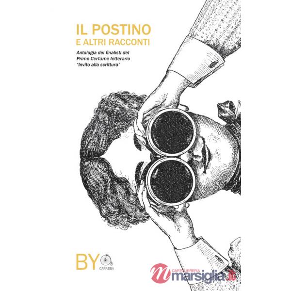 Postino e altri racconti. Antologia di novelle dal primo certame letterario «Invito alla scrittura» (Il)