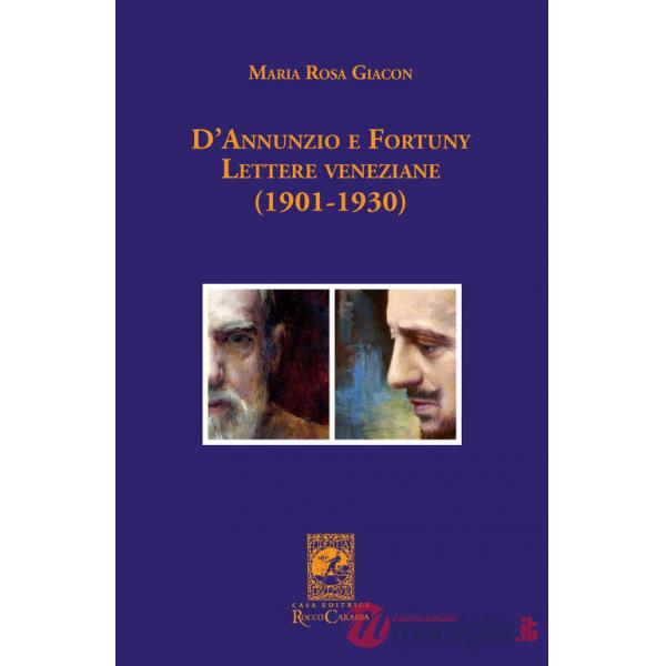 D'Annunzio e Fortuny. Lettere veneziane (1901-1930)