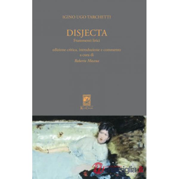 Disjecta. Frammenti lirici. Ediz. critica