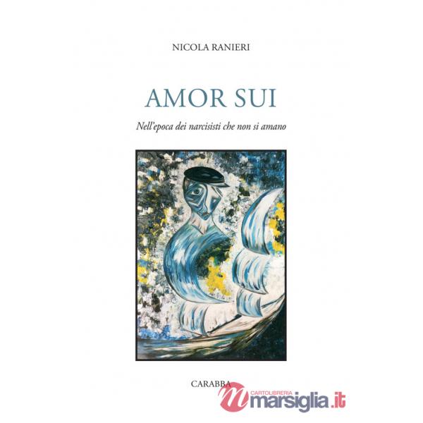 Amor sui. Nell'epoca dei narcisisti che non si amano