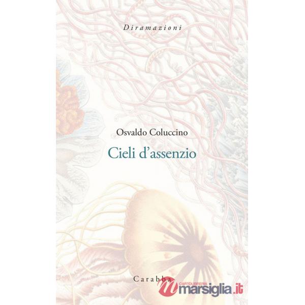 Cieli d'assenzio. Poemetti (1987-1989)