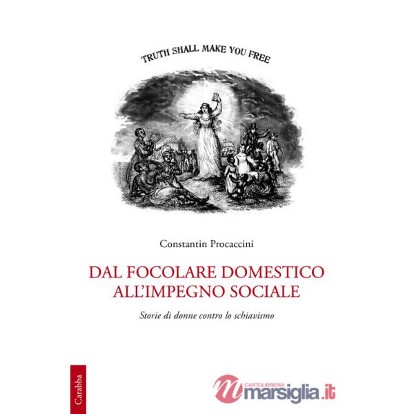 Dal focolare domestico all'impiego sociale. Storie di donne contro lo schiavismo