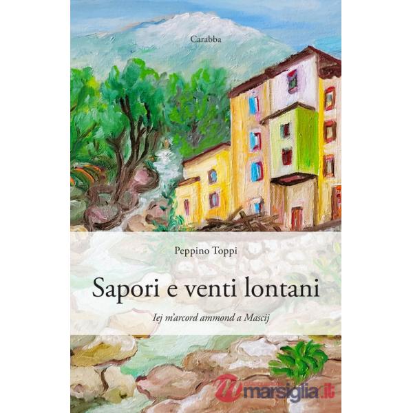 Sapori e venti lontani. Iej m'arcord ammond a Mascij
