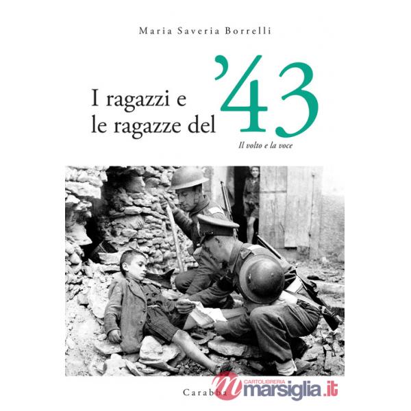 Ragazzi e le ragazze del '43. Il volto e la voce (I)