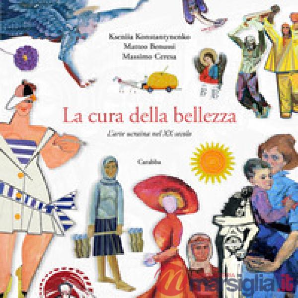 Cura della bellezza. L'arte ucraina nel XX secolo (La)