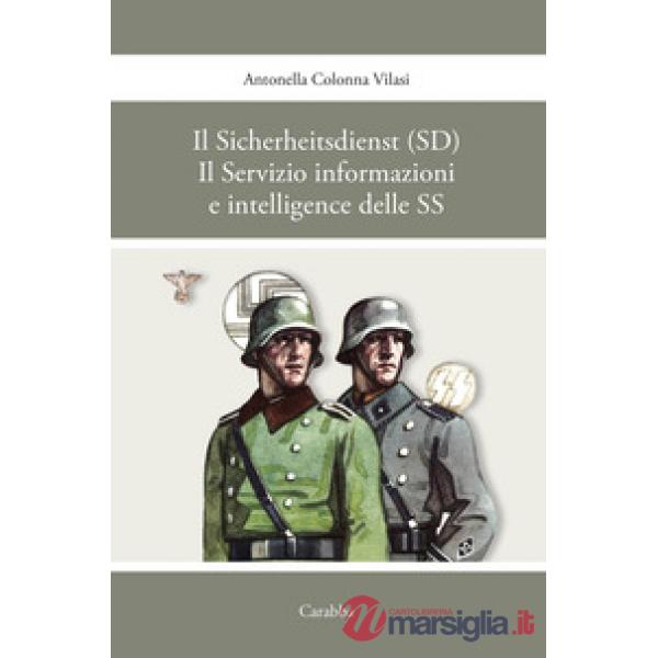 Sicherheitsdienst (SD). Il servizio informazioni e intelligence delle SS (Il)