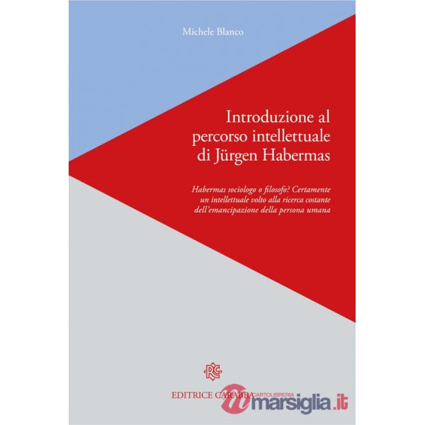 Introduzione al percorso intellettuale di Jürgen Habermas. Habermas sociologo o filosofo? Certamente un intellettuale volto alla