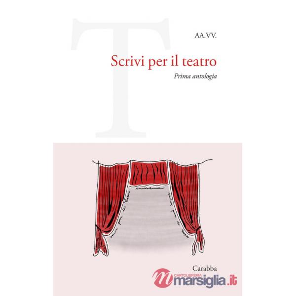 Scrivi per il teatro. Prima antologia