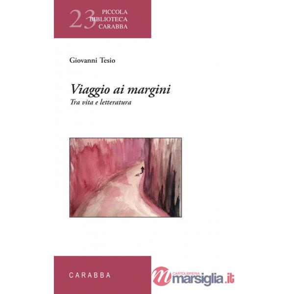 Viaggio ai margini. Tra vita e letteratura