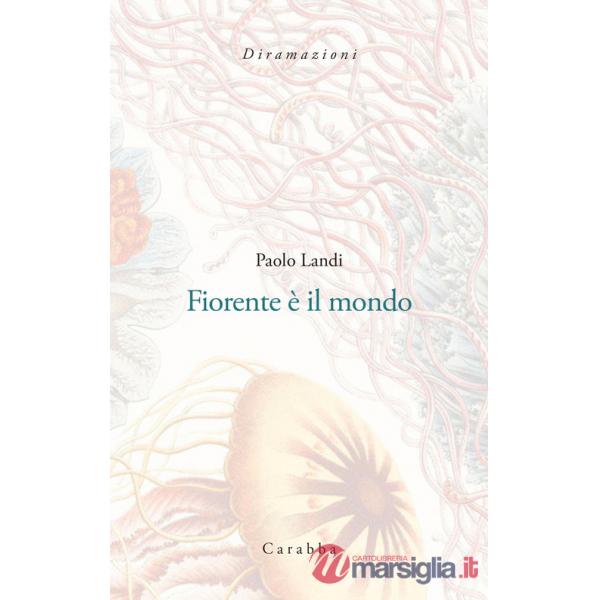 Fiorente è il mondo