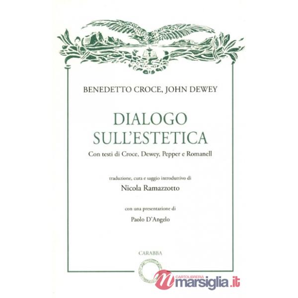 Benedetto Croce, John Dewey. Dialogo sull'estetica