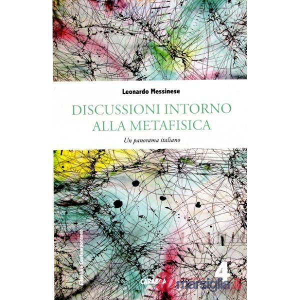 Discussioni intorno alla metafisica. Un panorama italiano