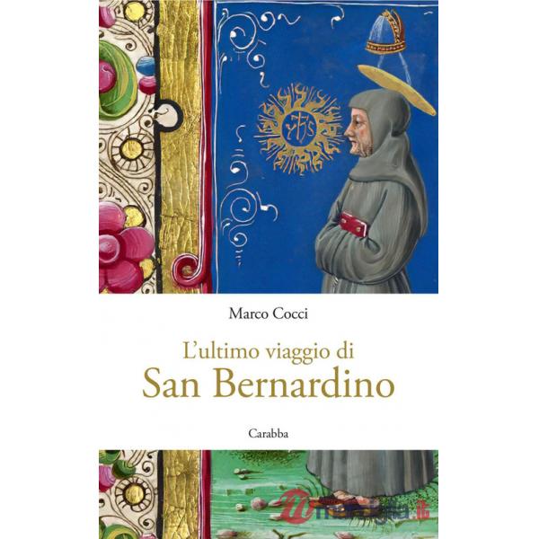 Ultimo viaggio di San Bernardino (L')