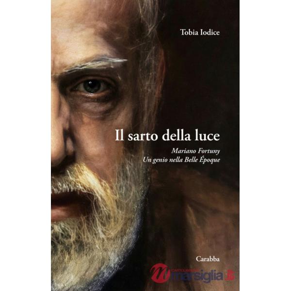 Sarto della luce. Mariano Fortuny. Un genio nella Belle Époque (Il)